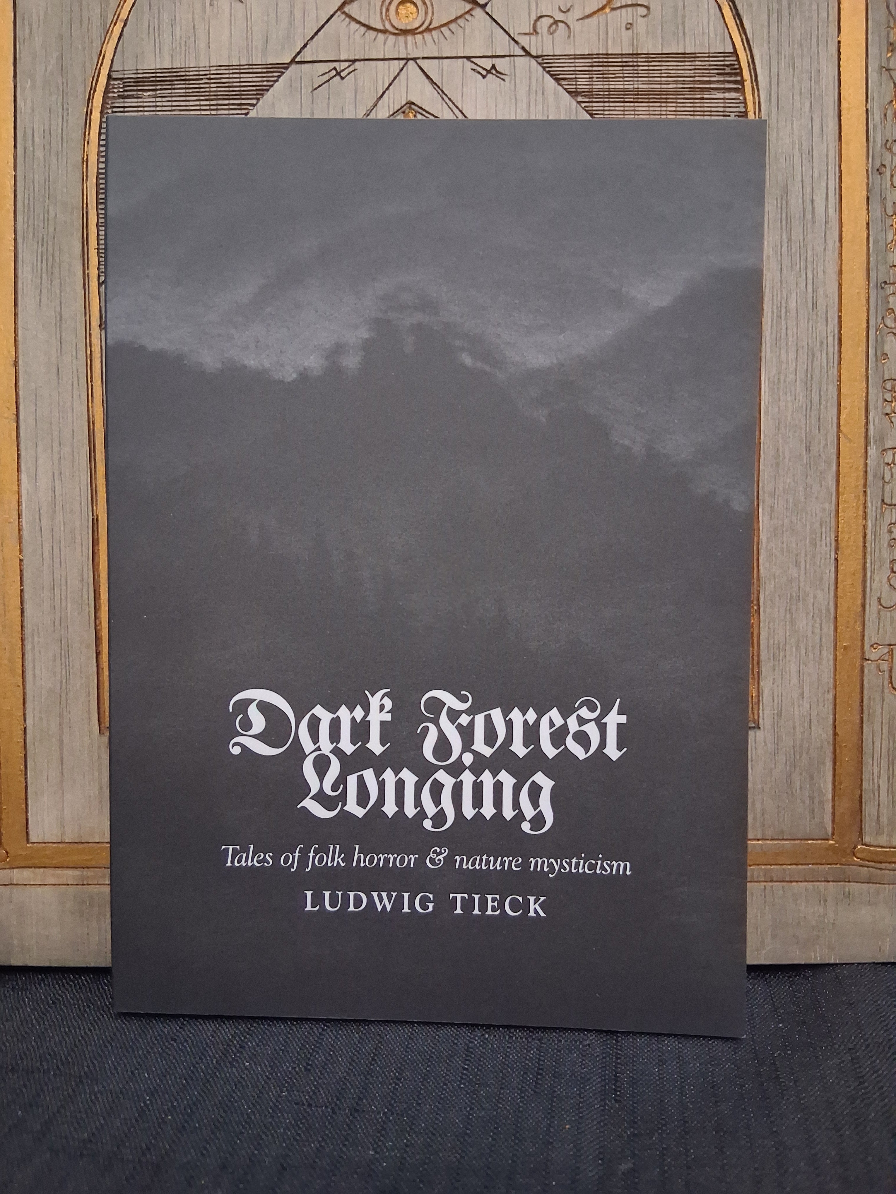 Dark Forest Longing: Tales of Folk Horror & Nature Mysticism by Ludwig Tieck (Hyldyr)