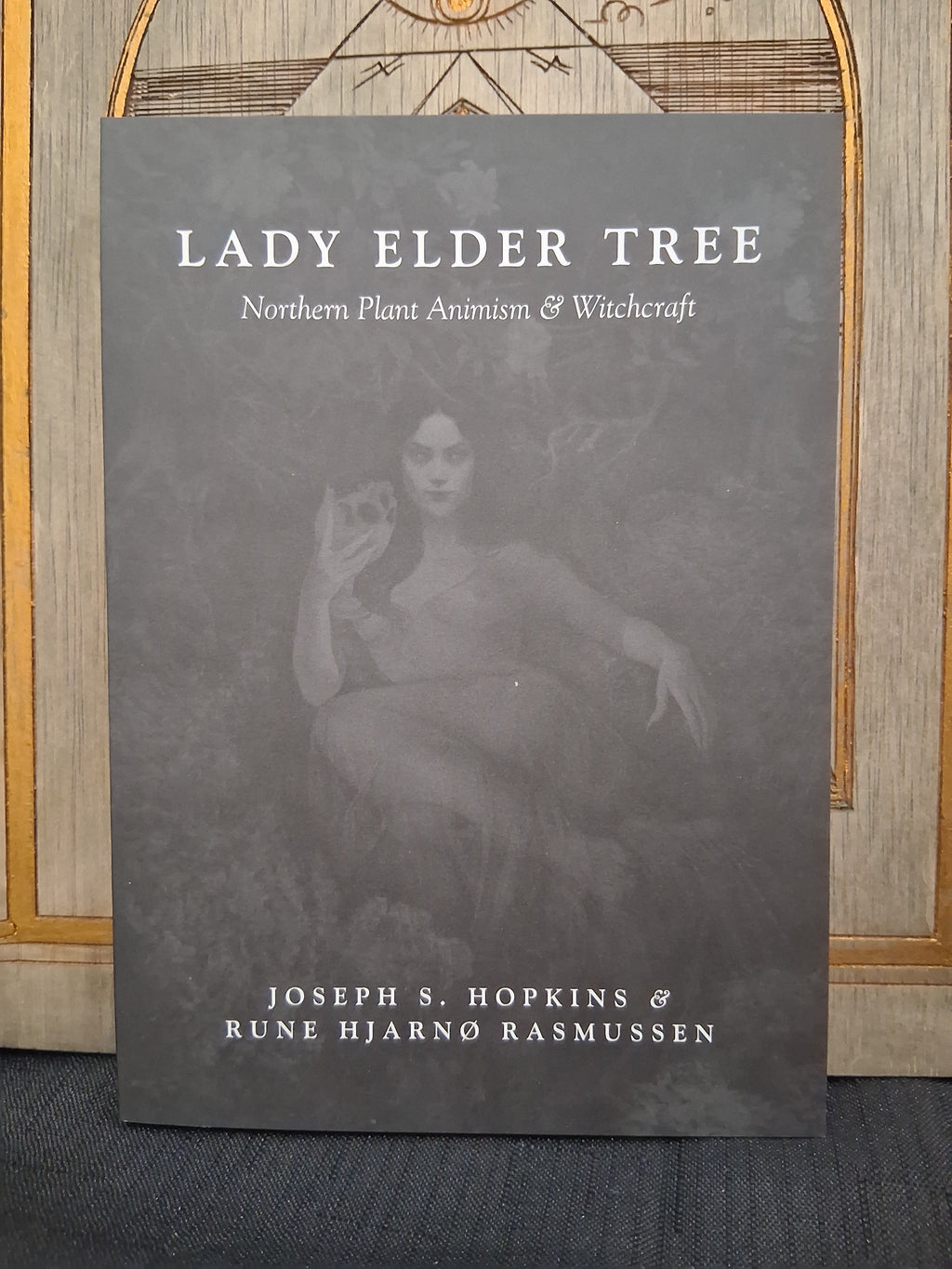 Lady Elder Tree: Northern Plant Animism & Witchcraft by Joseph S. Hopkins & Rune Hjarno Rasmussen (Hyldyr)