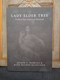 Lady Elder Tree: Northern Plant Animism & Witchcraft by Joseph S. Hopkins & Rune Hjarno Rasmussen (Hyldyr)