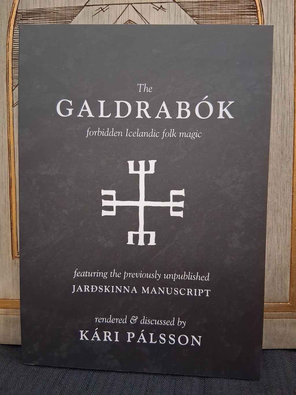 The Galdrabók: Forbidden Icelandic Folk Magic - ed. Kari Palsson (Hyldyr)