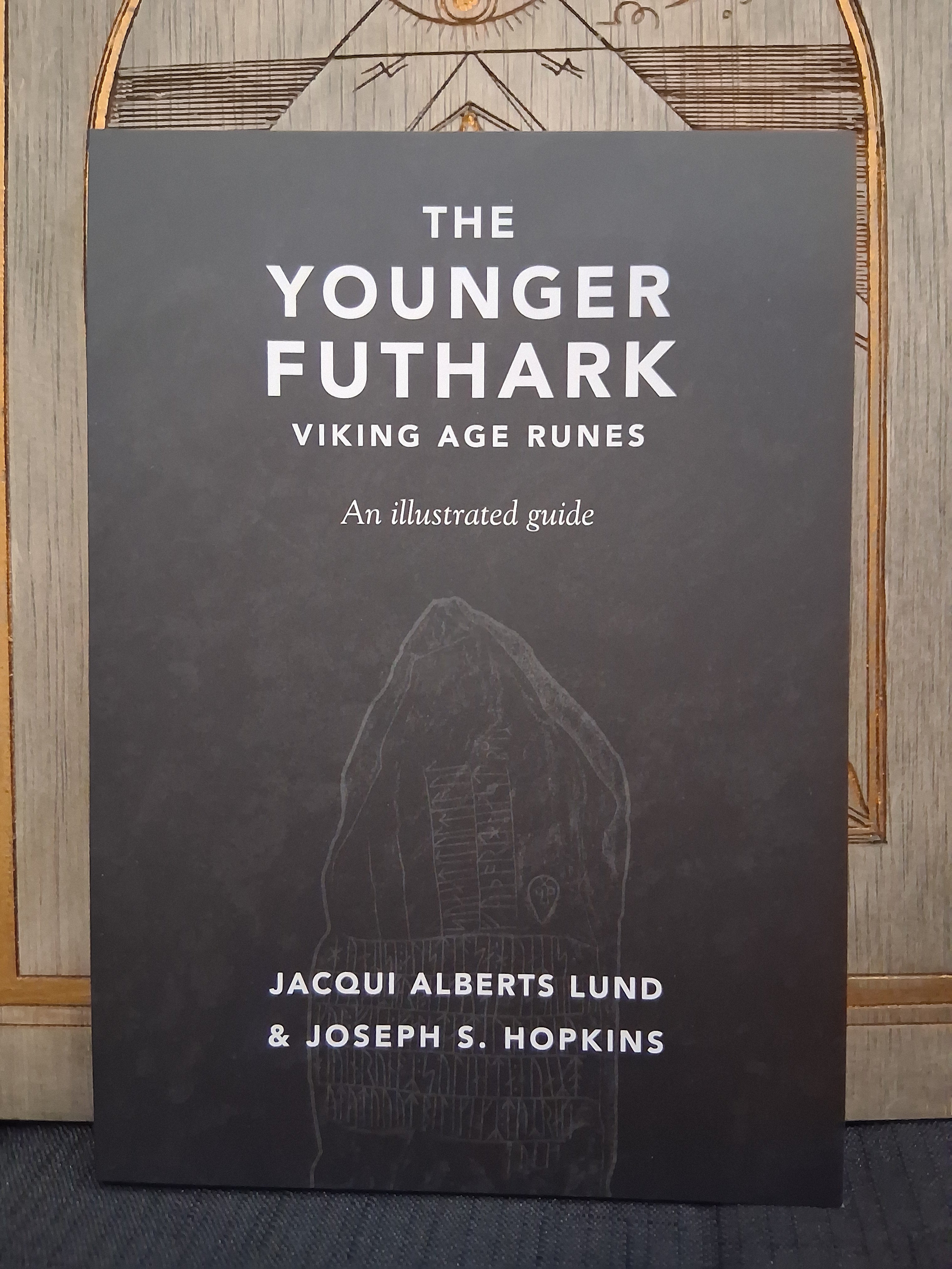 The Younger Futhark: Viking Age Runes by Jacqui Alberts Lund & Joseph S. Hopkins (Hyldyr)